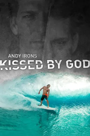 Andy Irons: Kissed by God