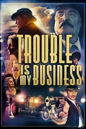Trouble Is My Business