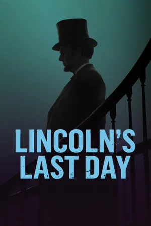 Lincoln's Last Day