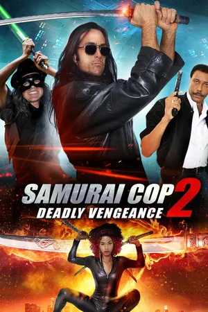 Samurai Cop 2: Deadly Vengeance
