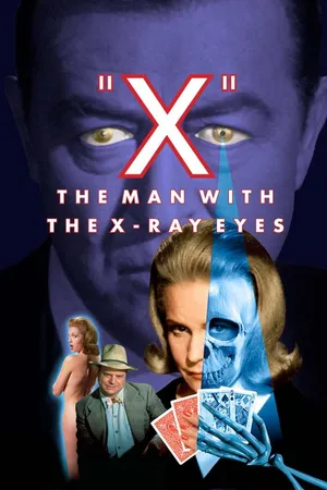 X: The Man With The X-Ray Eyes