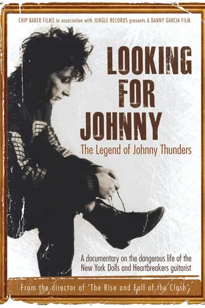 Looking For Johnny: The Legend Of Johnny Thunders