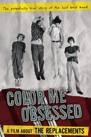 Color Me Obsessed: A Film About The Replacements