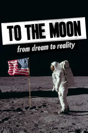 To the Moon - From Dream to Reality