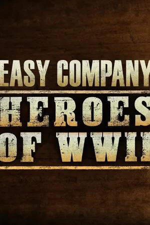Easy Company: Heroes of WWII