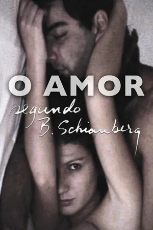 O Amor Segundo B. Schianberg