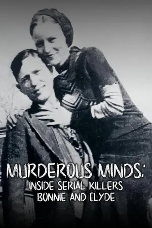 Murderous Minds - Bonnie and Clyde