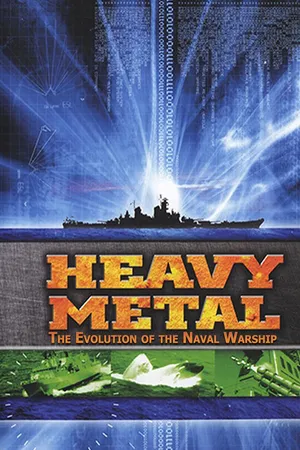 Heavy Metal: The Evolution of the Naval Warship