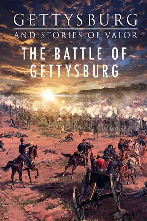 Gettysburg and Stories of Valor - The Battle of Gettysburg