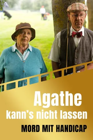 Agathe kann's nicht lassen - Mord mit Handicap