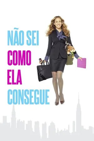 Não Sei Como Ela Consegue