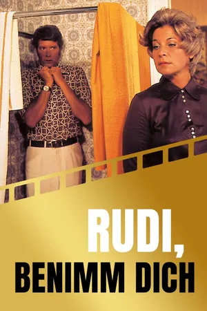 Rudi, benimm dich