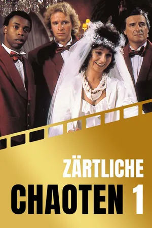 Zärtliche Chaoten - Teil 1