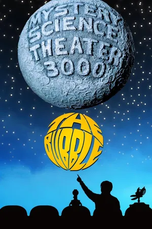 MST3K: The Bubble
