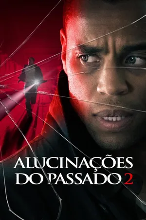 Alucinações do Passado 2