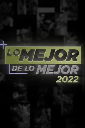 Lo Mejor de lo Mejor 2022
