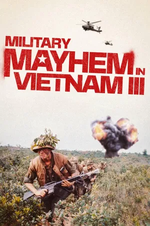 Military Mayhem In Vietnam III