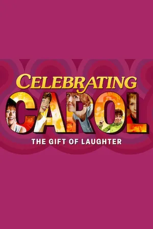 Celebrating Carol Burnett: The Gift Of Laughter