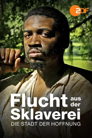 Flucht aus der Sklaverei - Die Stadt der Hoffnung