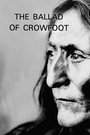 The Ballad of Crowfoot CA