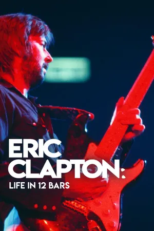 Eric Clapton: Life in 12 Bars