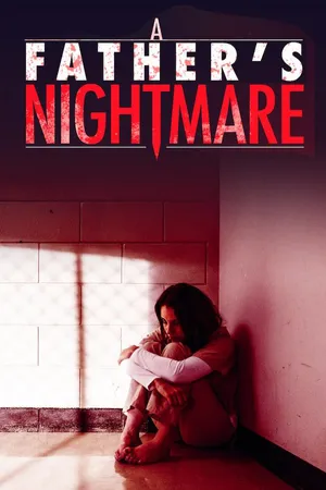 A Father's Nightmare