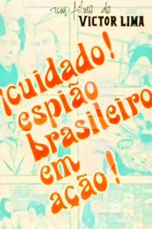 Cuidado! Espião Brasileiro em Ação!