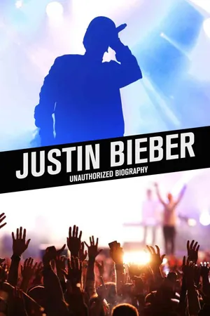 Justin Bieber - Justin Bieber: Unauthorized Biography
