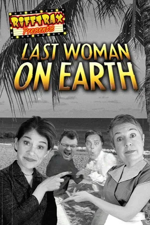 RiffTrax Presents: Last Woman on Earth