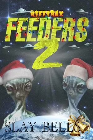 RiffTrax: Feeders 2 Slay Bells