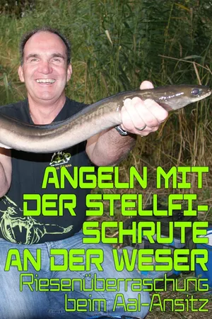 Angeln mit der Stellfischrute an der Weser - Riesenüberraschung beim Aal-Ansitz
