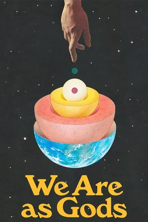 We Are As Gods