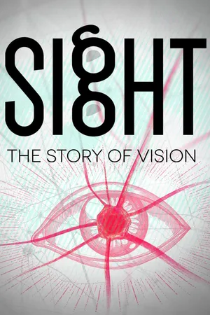 Sight: The Story Of Vision