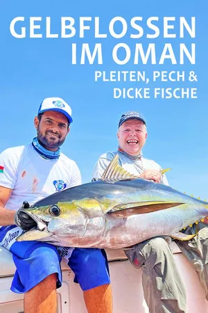 Gelbflossen im Oman - Pleiten, Pech & dicke Fische