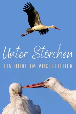 Unter Störchen – Ein Dorf im Vogelfieber