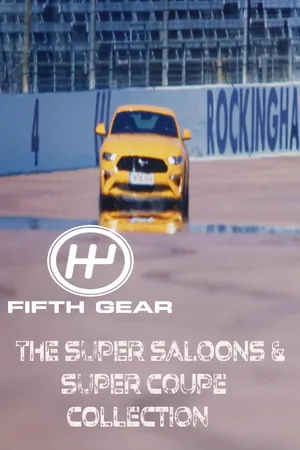 Fifth Gear: The Super Saloons & Super Coupe Collection