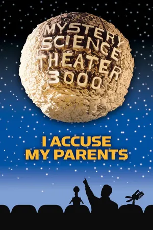 MST3K: I Accuse My Parents