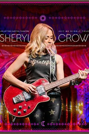 Sheryl Crow - Live At The Capitol Theater