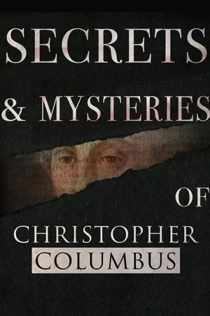 Secrets & Mysteries Of Christopher Columbus