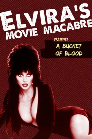 Elvira's Movie Macabre: A Bucket Of Blood