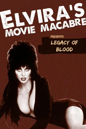 Elvira's Movie Macabre: Legacy Of Blood