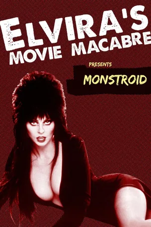 Elvira's Movie Macabre: Monstroid