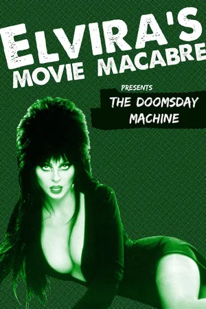 Elvira's Movie Macabre: The Doomsday Machine