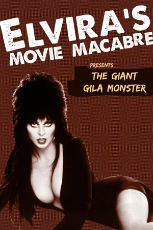 Elvira's Movie Macabre: The Giant Gila Monster