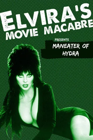 Elvira's Movie Macabre: Maneater Of Hydra