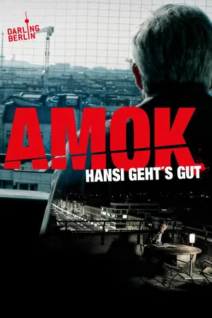 Amok - Hansi geht's gut