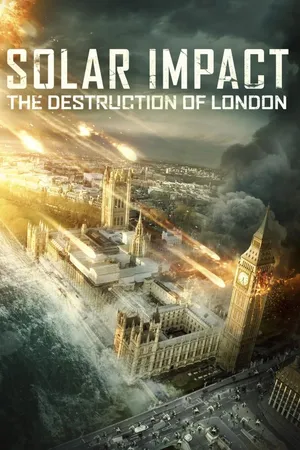 Solar Impact: The Destruction of London