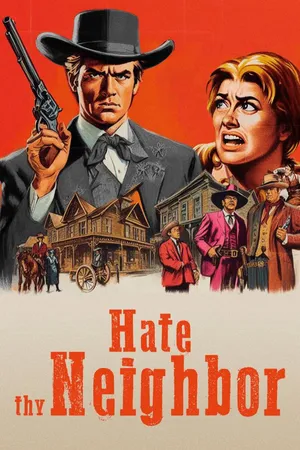 Hate Thy Neighbor
