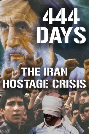 444 Days – The Iran Hostage Crisis