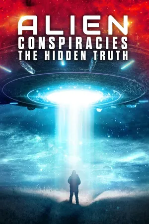 Alien Conspiracies: The Hidden Truth